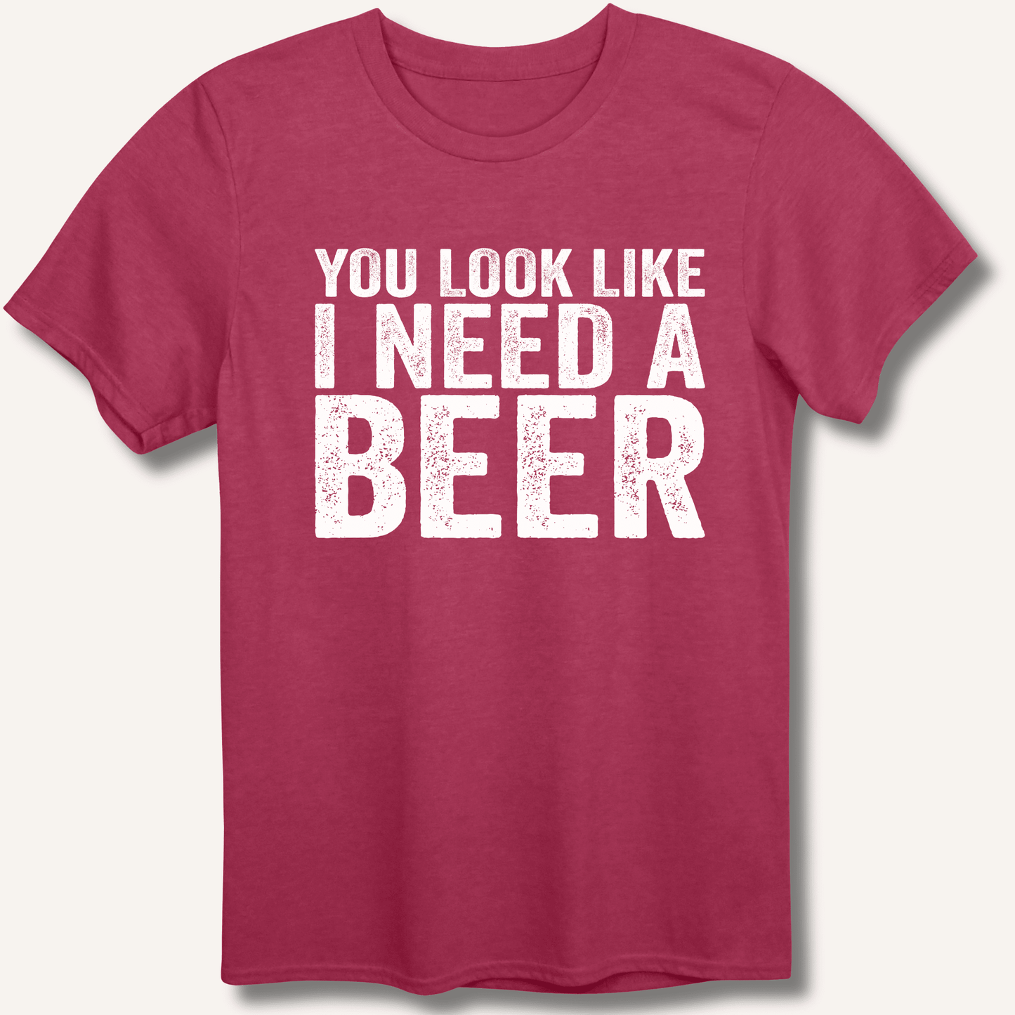 You Look Like I Need A Beer T-Shirt - Sip & Shirt