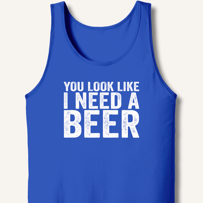 You Look Like I Need A Beer Tank - Sip & Shirt